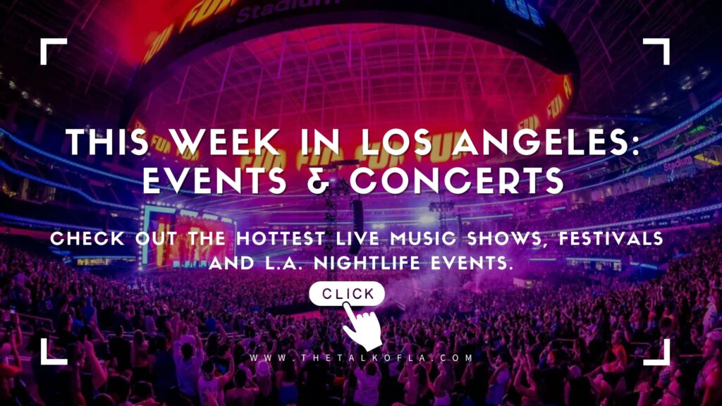 Web Banner The Talk of LA -Los Angeles Events -Concerts-Nightlife-Festivals