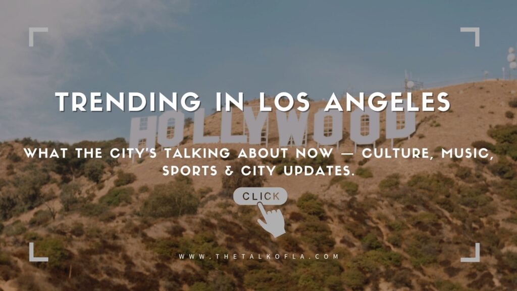 Web Banner The Talk of LA -Trending in Los Angeles Blog